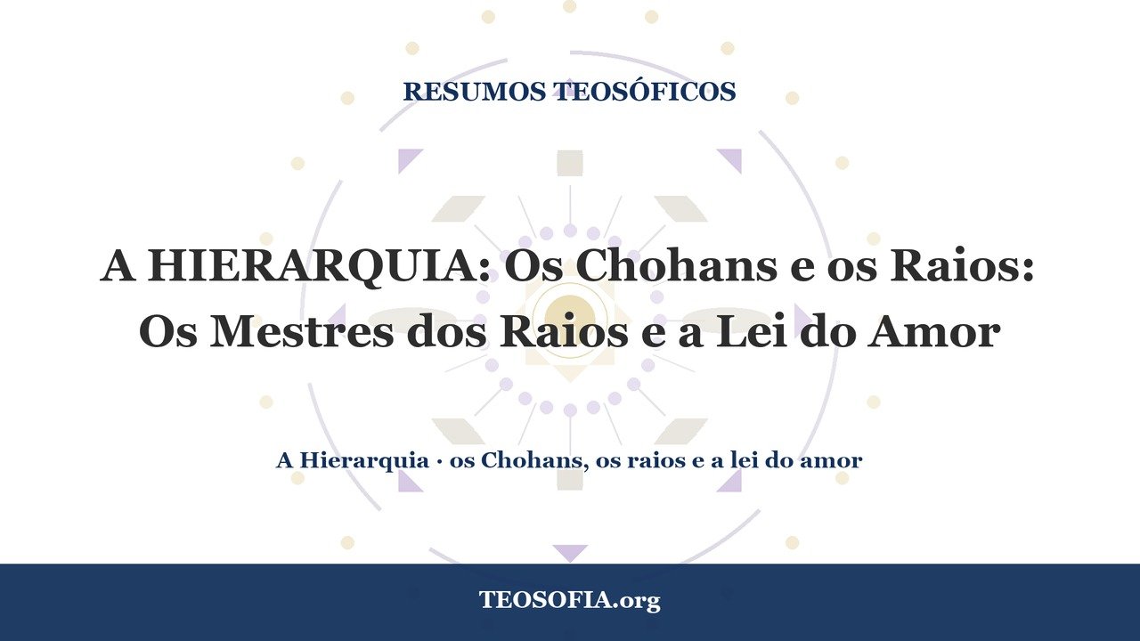 Thumbnail — A HIERARQUIA: Os Chohans e os Raios: Os Mestres dos Raios e a Lei do Amor