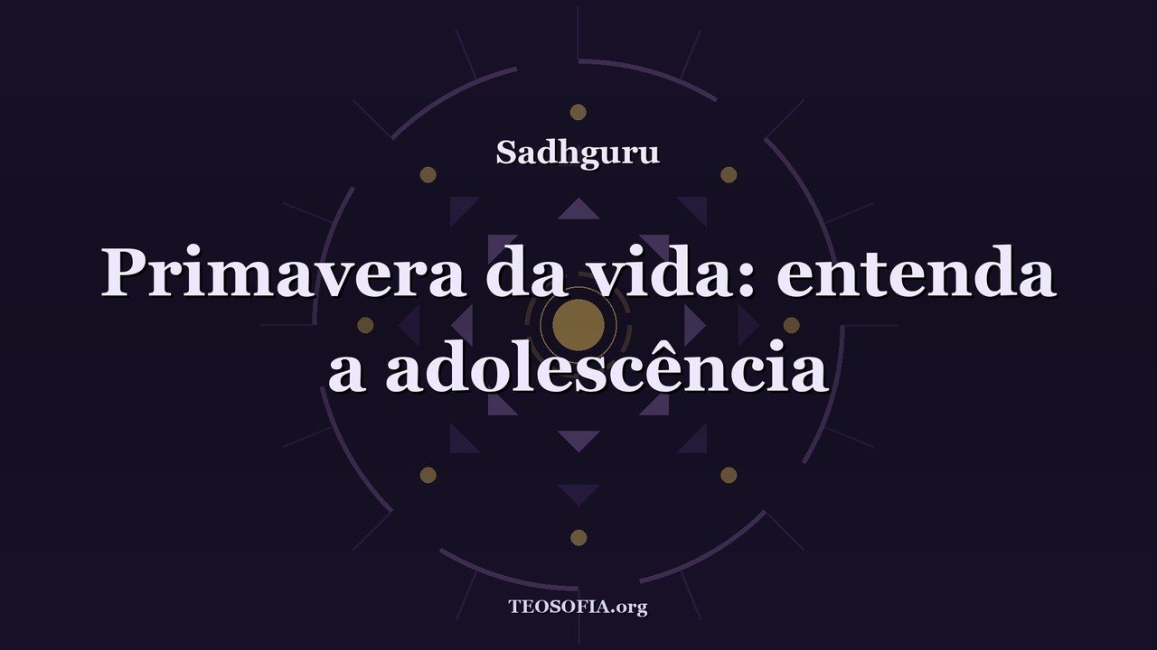 Thumbnail — Por que a ansiedade surge na adolescência - Sadhguru
