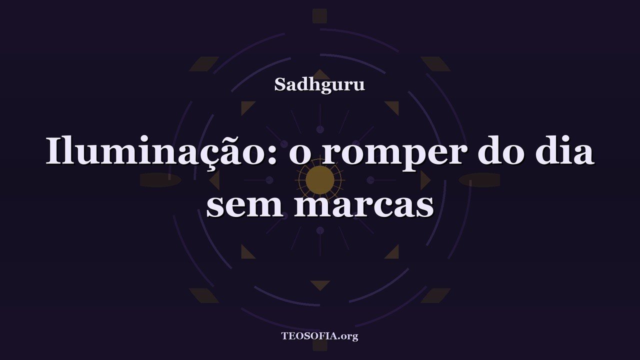 Thumbnail — Iluminação: clareza ou apenas memória? - Sadhguru