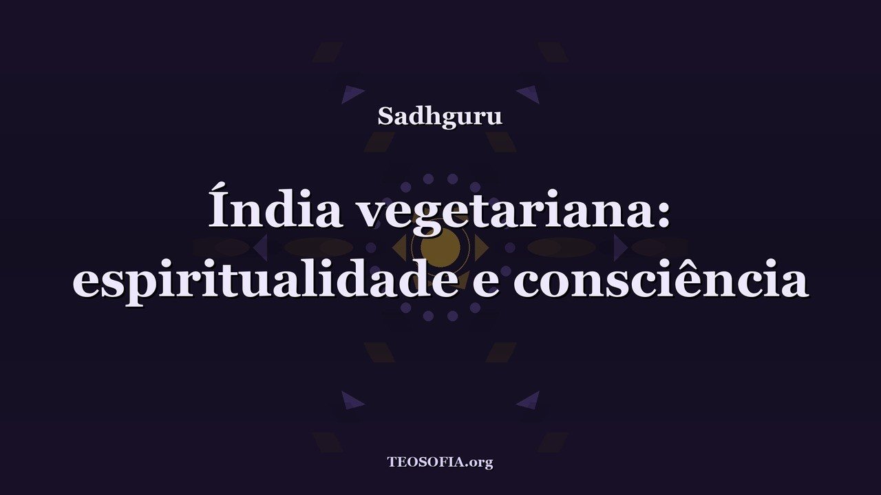 Thumbnail — A dieta que torna você mais sensível à vida - Sadhguru