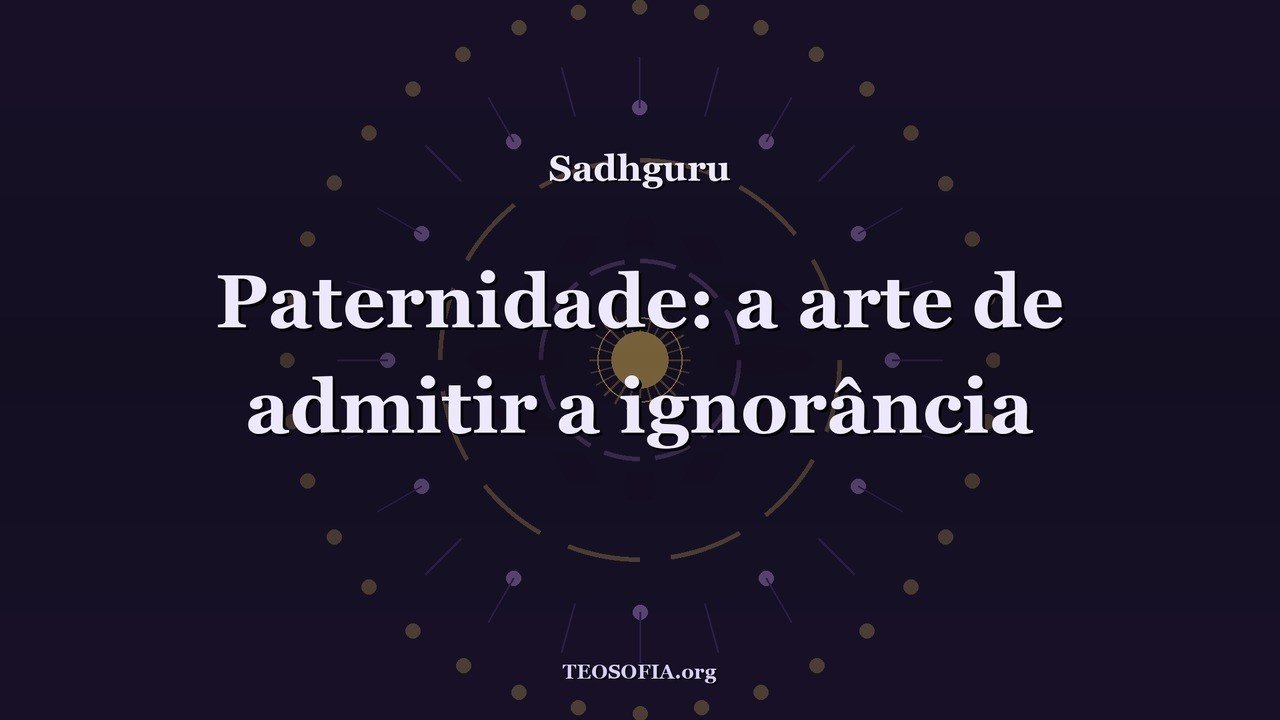 Thumbnail — Crie amizade com seus filhos, não hierarquia - Sadhguru